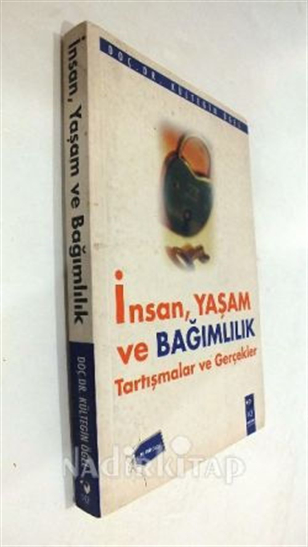 İnsan ,Yaşam ve Bağımlılık Tartışmalar ve Gerçekler Kültegin Ögel IQ Kültür Sanat Yayıncılık