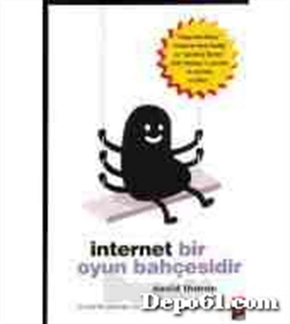 İnternet Bir Oyun Bahçesidir David Thorne R
