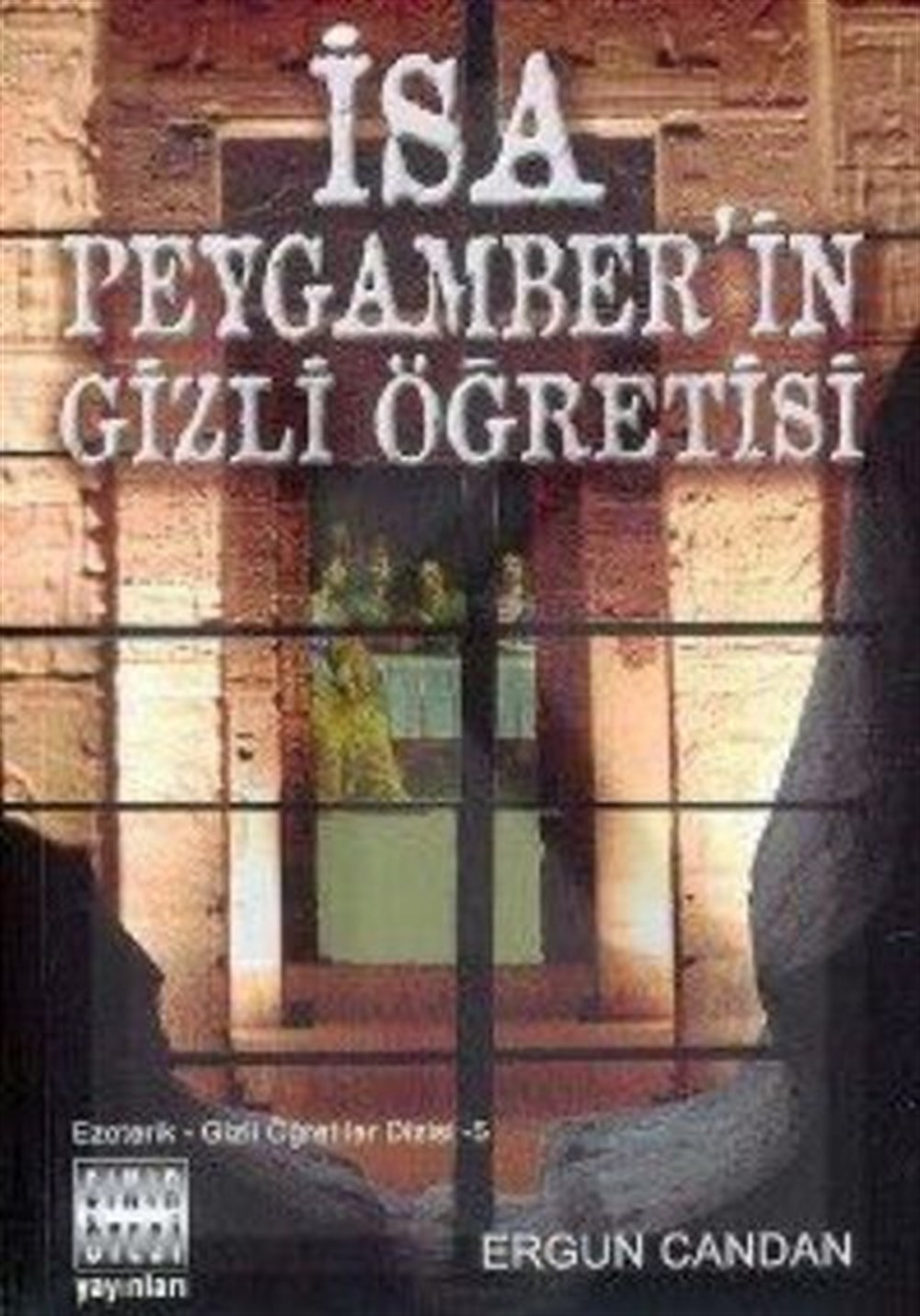 İsa Peygamber'in Gizli Öğretisi Ergun Candan Sınır Ötesi Yayınları