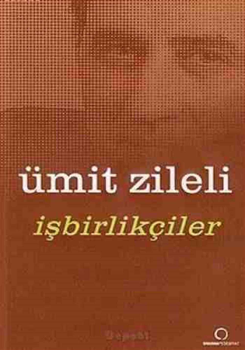 İşbirlikçiler Ümit Zileli Dharma Yayınları