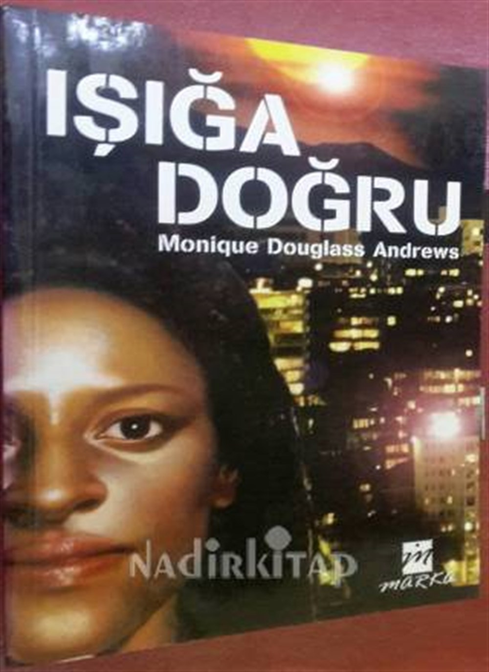Işığa Doğru Monique Douglass Andrews Marka Ya