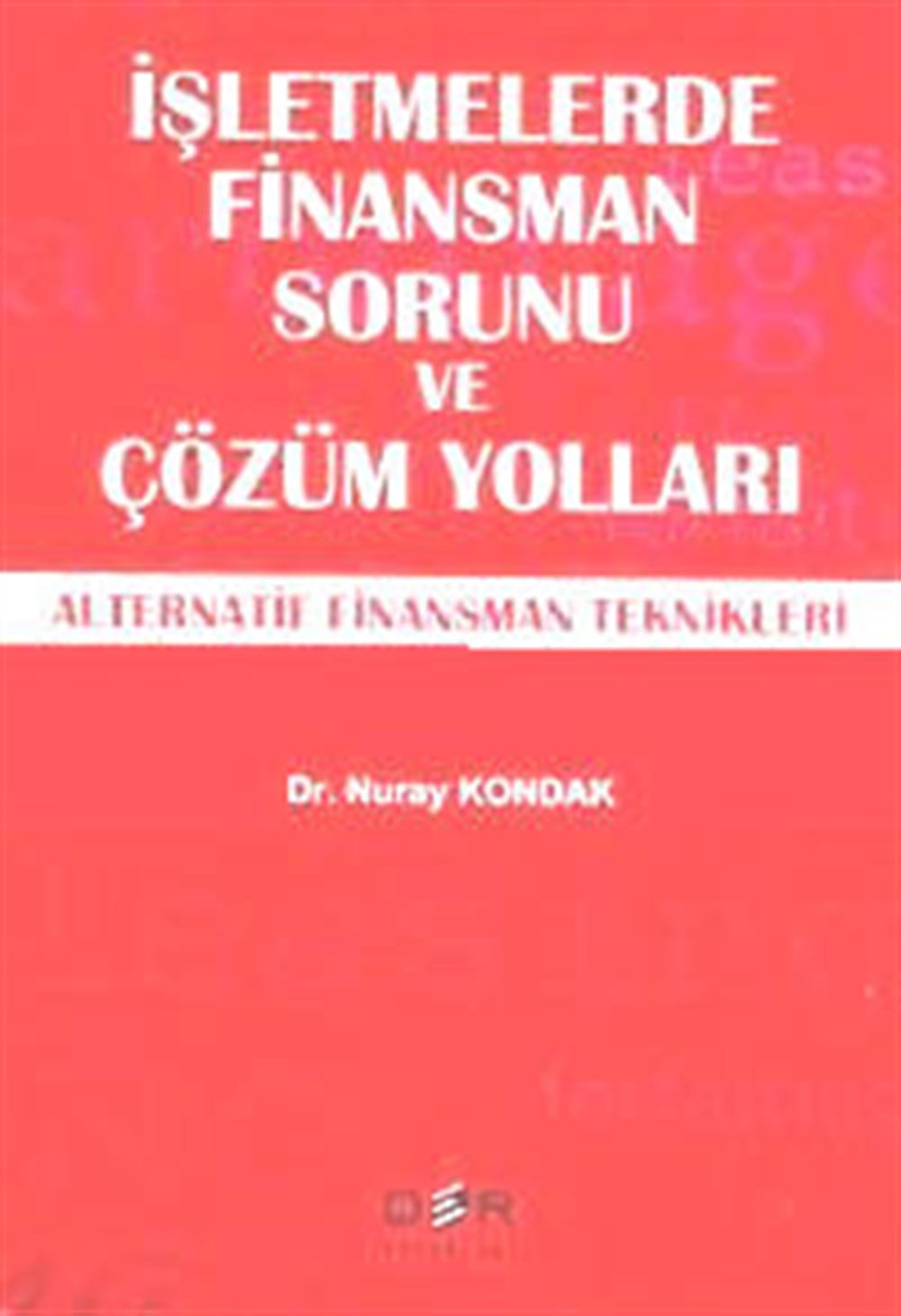 İşletmelerde Finansman Sorunu Ve Çözüm Yolları Nuray Kondak D&r Yayınları