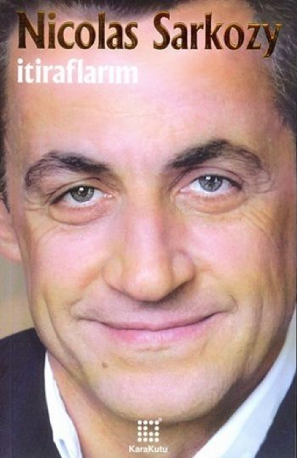 İtiraflarım Nicolas Sarkozy Karakutu Yayınları