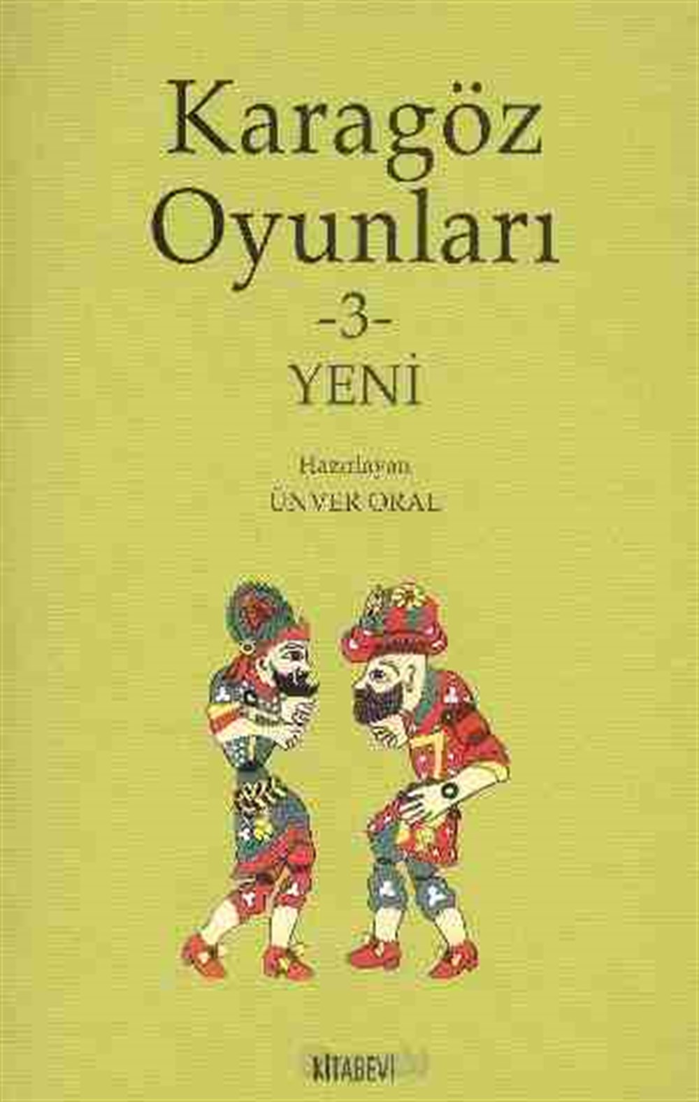 Karagöz Oyunları 3; Yeni Ünver Oral Kitabevi Yayınları