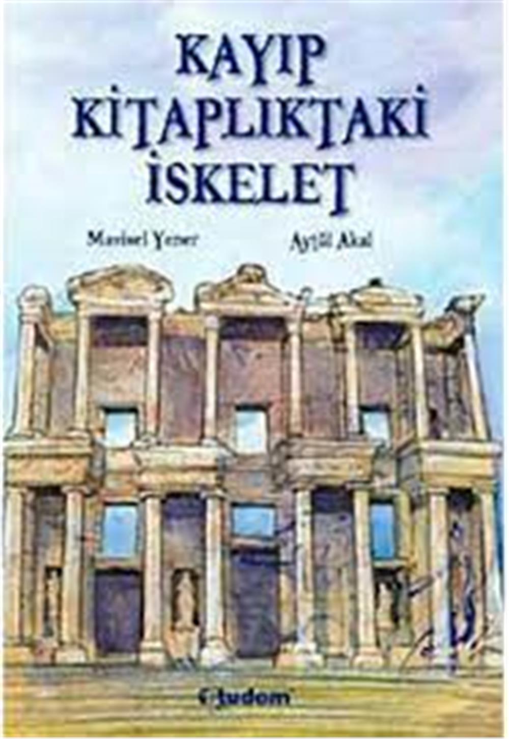 Kayıp Kitaplıktaki İskelet - Mavisel Yener-Aytül Akal - Tudem