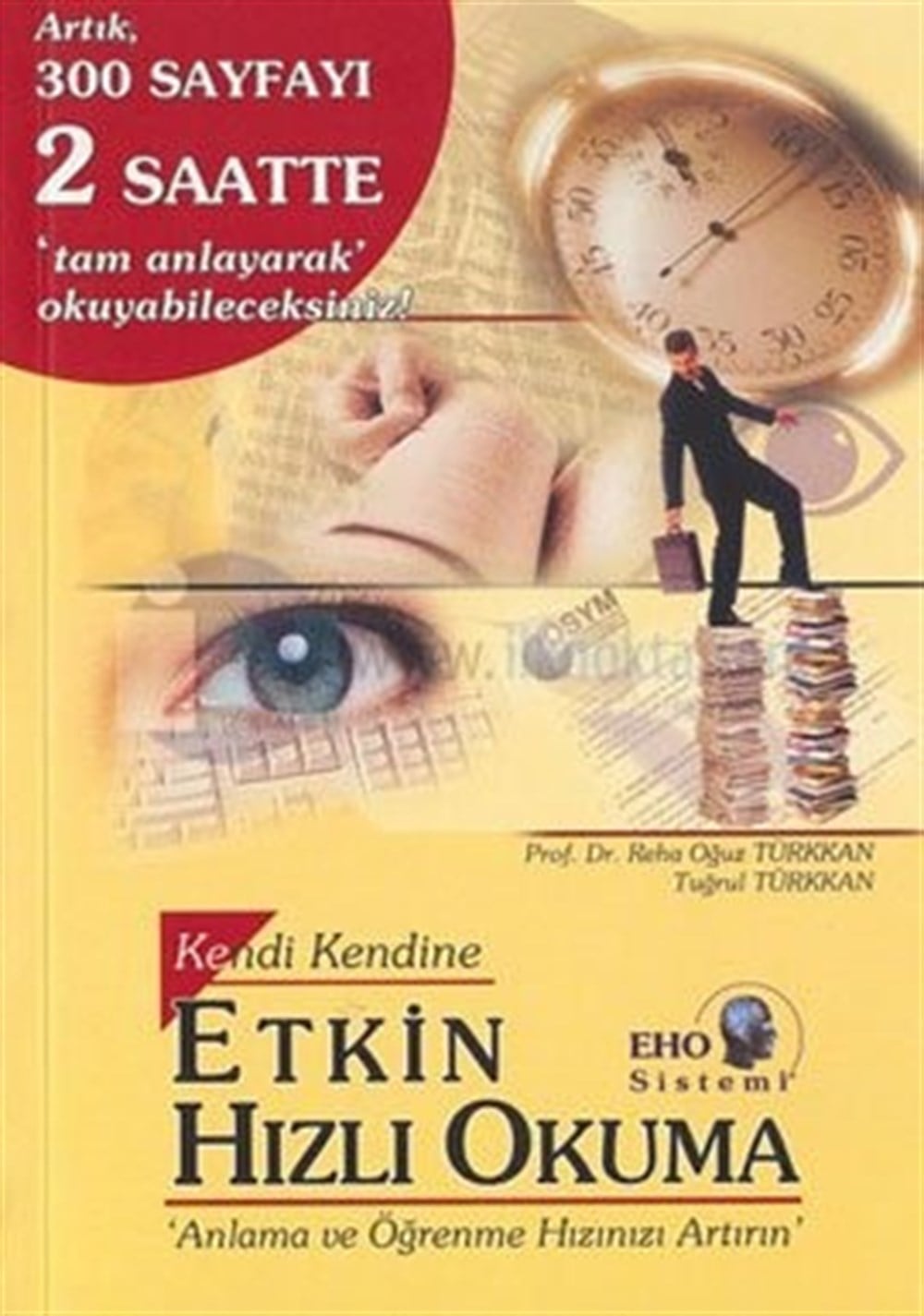 Kendi Kendine Etkin Hızlı Okuma Oğuz Türkkan, Tuğrul Türkkan TÜRK GELECEK ARAŞ.VAKFI