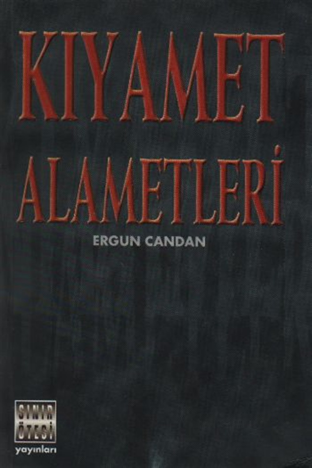 Kıyamet Alametleri Ergun Candan Sınır Ötesi Yayınları