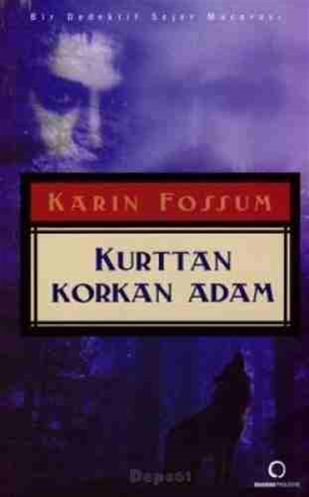 Kurttan Korkan Adam Karin Fossum Dharma Yayınları