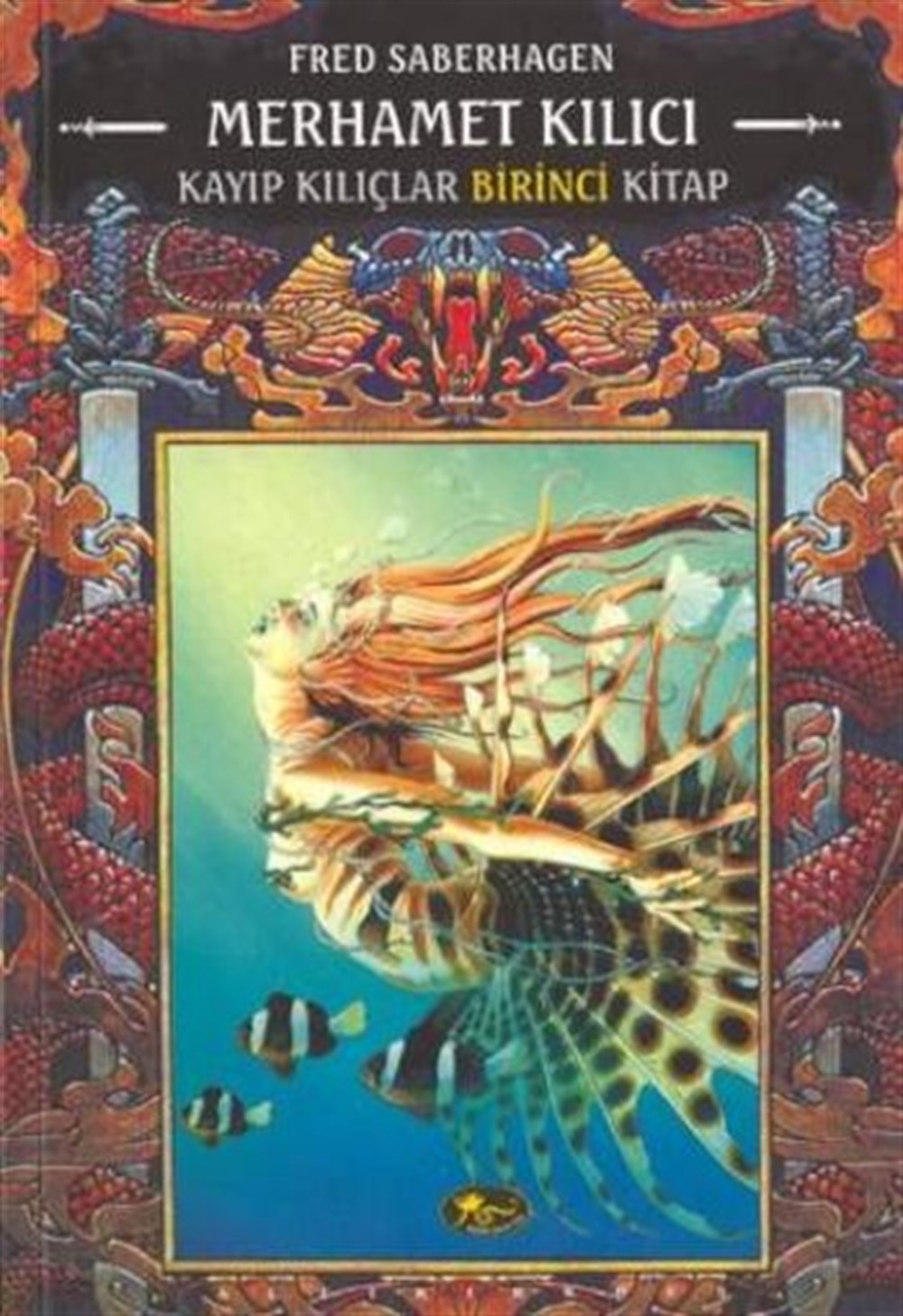 Merhamet Kılıcı; Kayıp Kılıçlar 1. Kitap Fred Saberhagen Altıkırkbeş Yayın