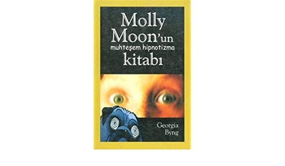 Molly Moon'un Muhteşem Hipnotizma Kitabı Georgia Byng Kitapçı Yayınları