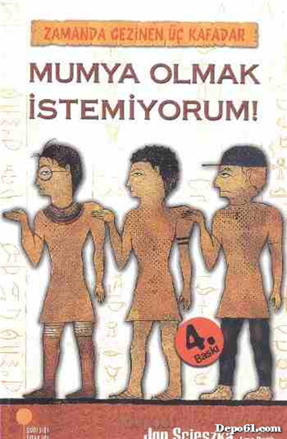 Mumya Olmak İstemiyorum J. Scieszka Günışığı K