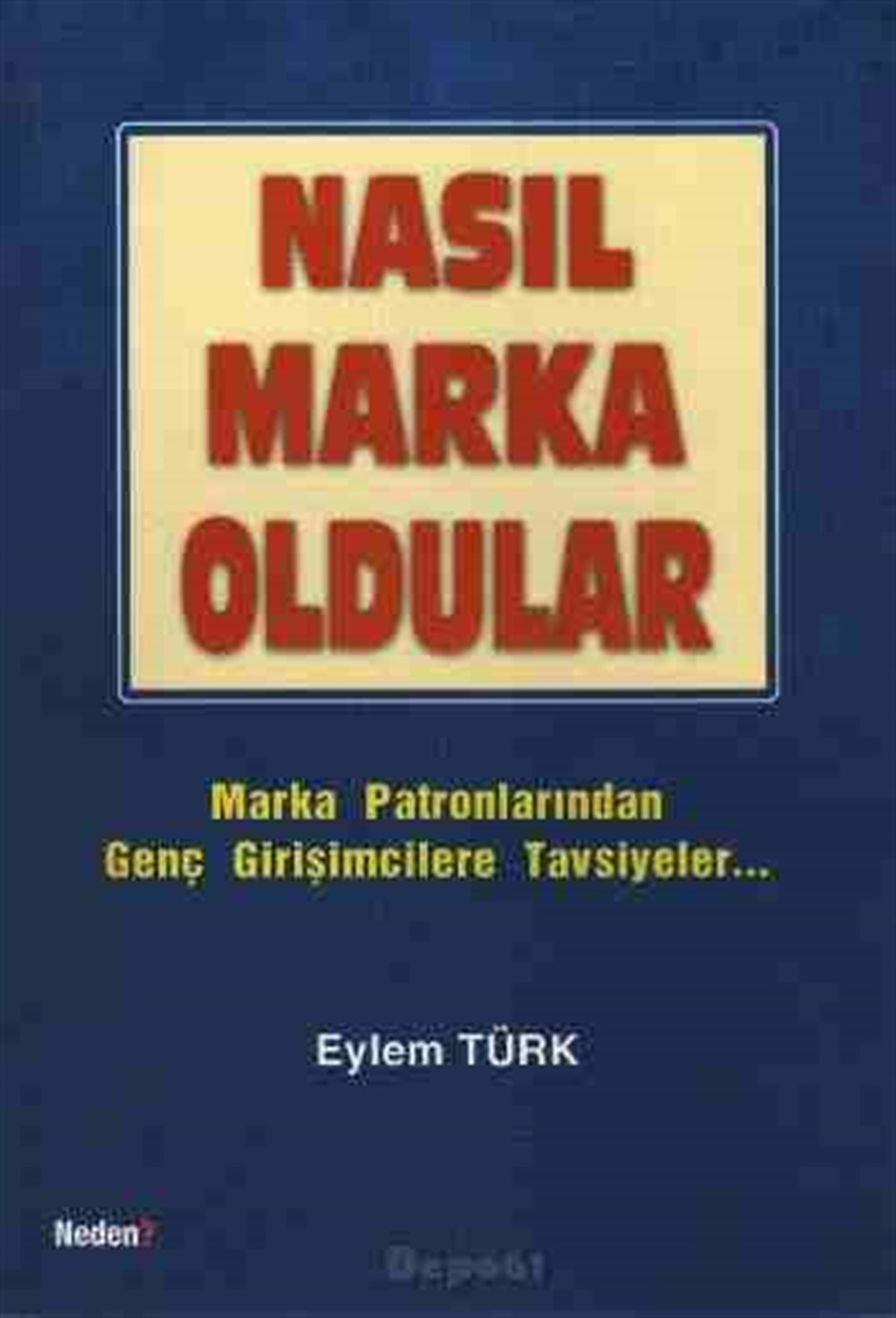 Nasıl Marka Oldular Eylem Türk Neden Kitap