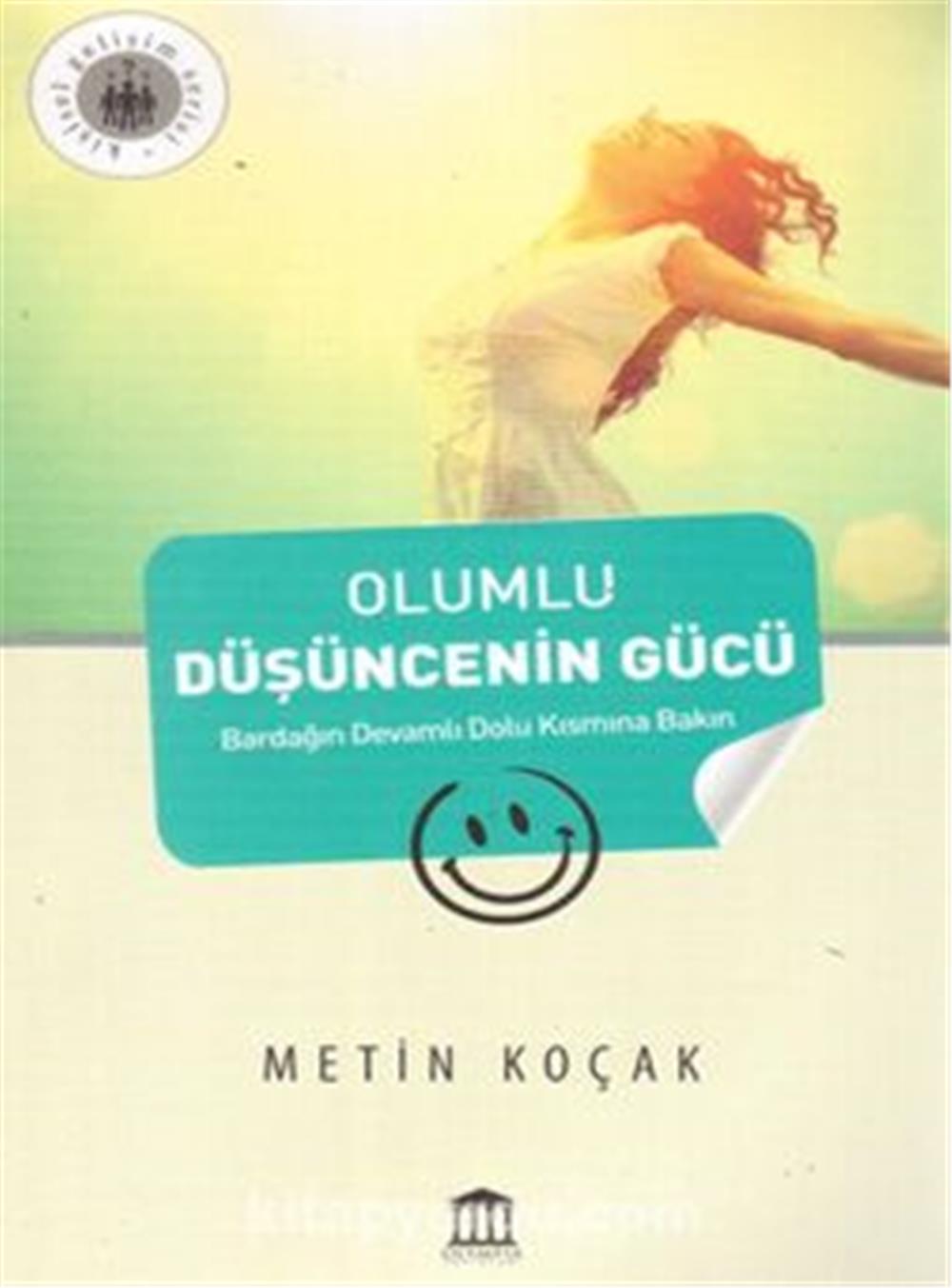 Olumlu Düşüncenin Gücü - Metin Koçak - Olympıa