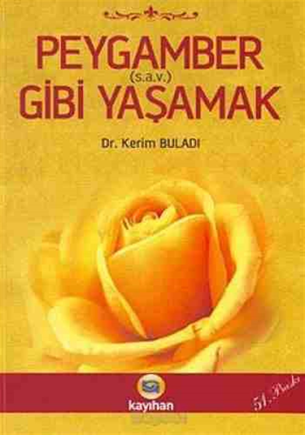 Peygamber (s.a.v.) Gibi Yaşamak Kerim Buladı Kayıhan Yayınları