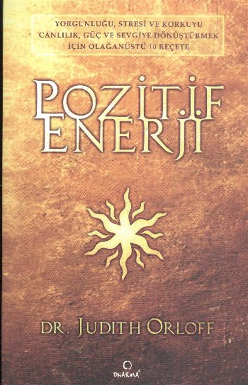 Pozitif Enerji Judith Orloff Dharma Yayınları