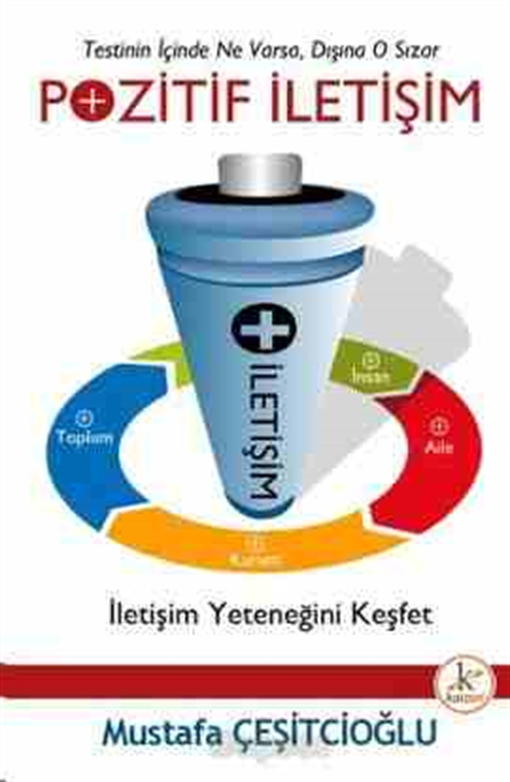 Pozitif İletişim İletişim Yeteneğini Keşfet Mustafa Çeşitcioğlu Kaizen Yayınları