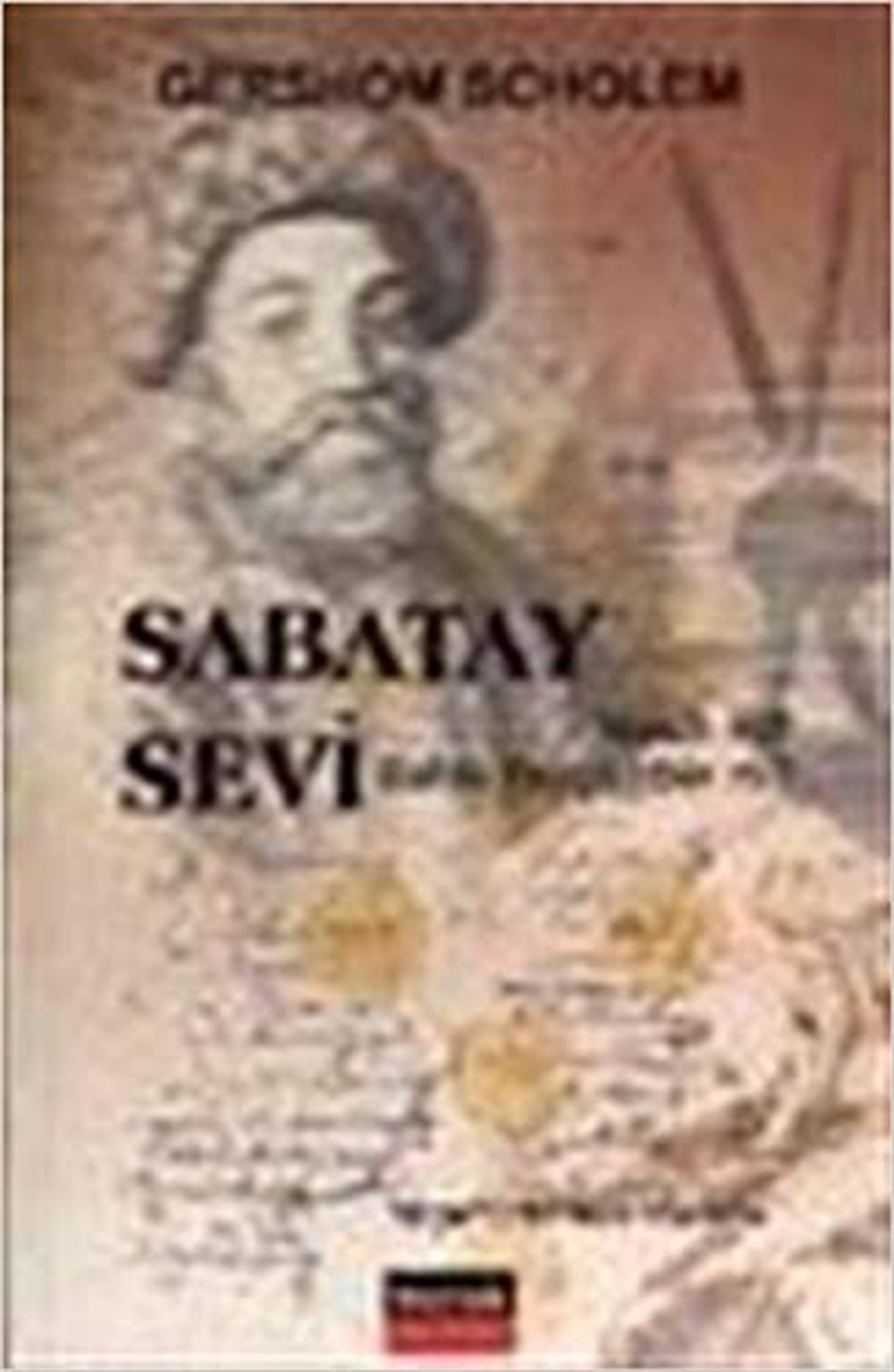 Sabatay Sevi Mesih mi Sahte Peygamber mi Gershom Scholem Burak Yayınları