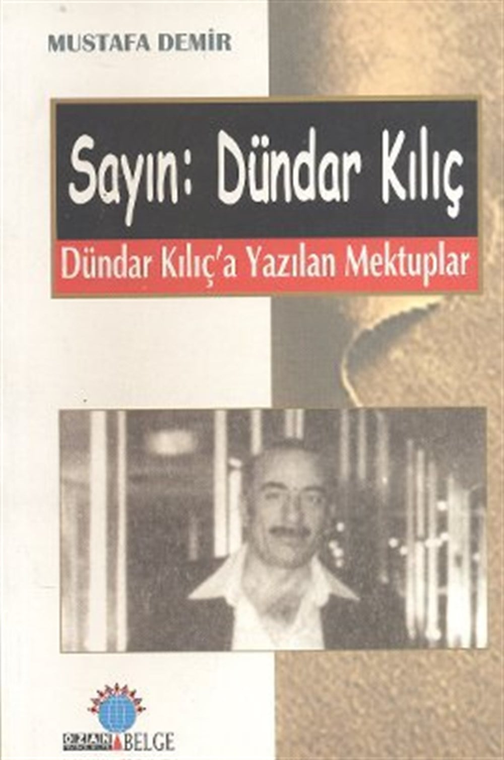 Sayın: Dündar Kılıç Mustafa Demir Ozan Yayıncılık