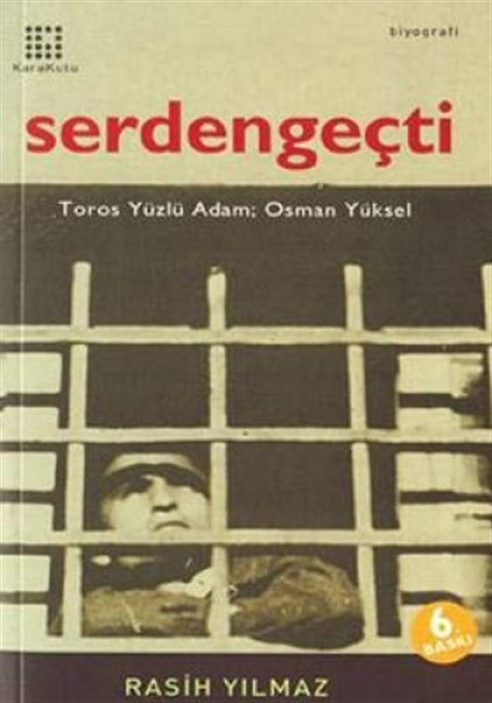 Serdengeçti Toros Yüzlü Adam Rasih Yılmaz Karakutu Yayınları