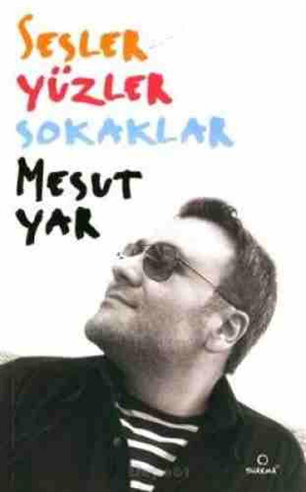 Sesler Yüzler Sokaklar Mesut Yar Dharma Yayınları