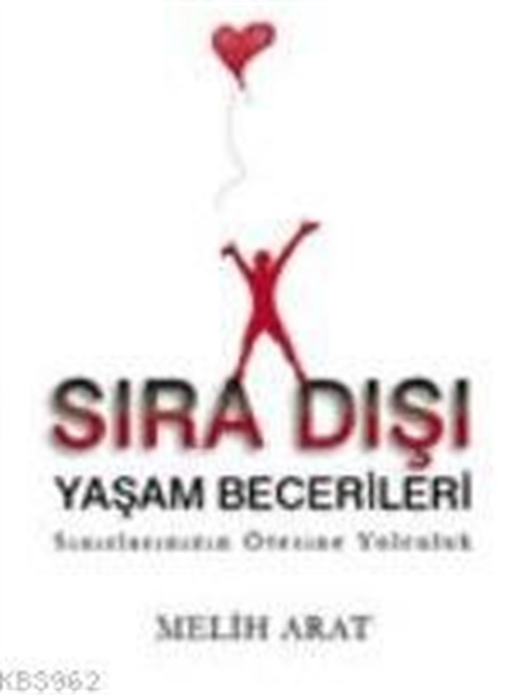 Sıra Dışı Yaşam Becerileri; Sınırlarınızın Ötesine Yolculuk Melih Arat Varlık Yayınları