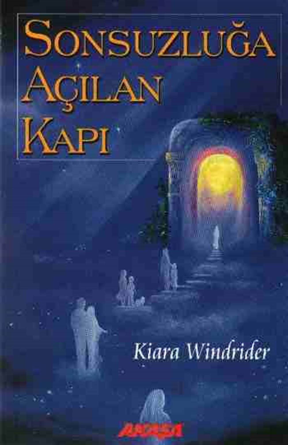 Sonsuzluğa Açılan Kapı Kiara Windrider Akaşa Yayınları
