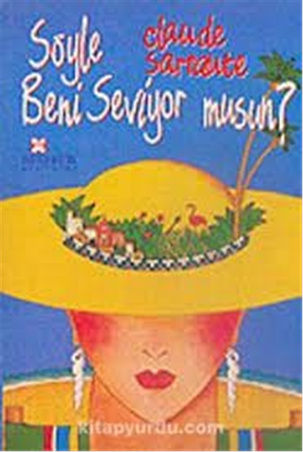 Söyle Beni Seviyor Musun? - Claude Sarraute - Kelebek Yayınları