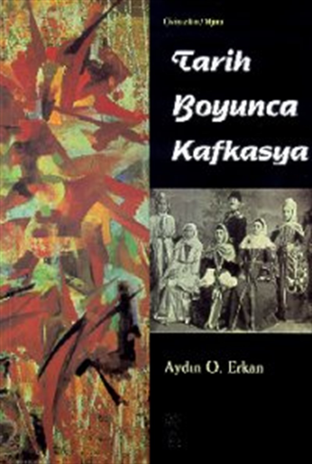 Tarih Boyunca Kafkasya Aydın Osman Erkan Chiviyazıları Yayınevi