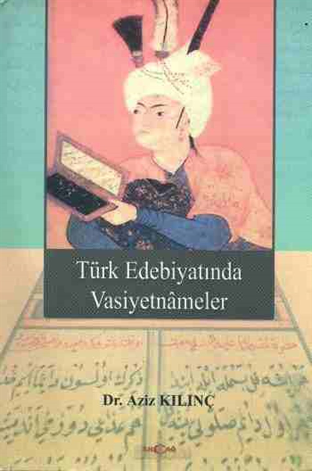 Türk Edebiyatında Vasiyetnameler Aziz Kılınç Akçağ Yayınları