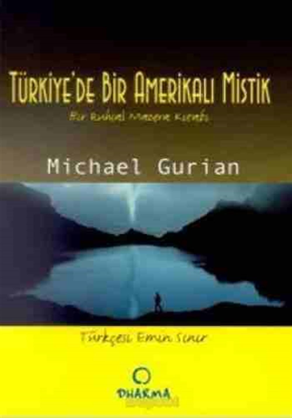Türkiyede Bir Amerikalı Mistik Michael Gurian Dharma Yayınları