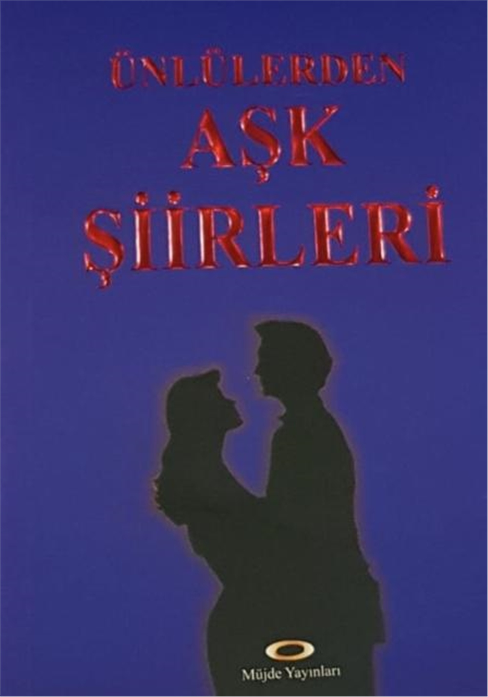 Ünlülerden Aşk Şiirleri - Faruk Aydın - Müjde Yayınevi