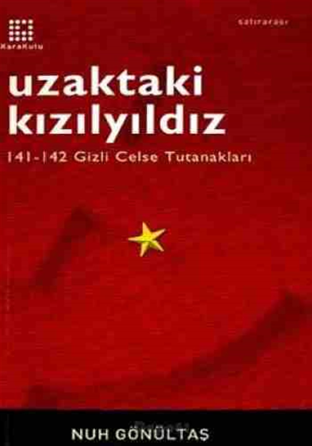 Uzaktaki Kızılyıldız Nuh Gönültaş Karakutu Yayınları