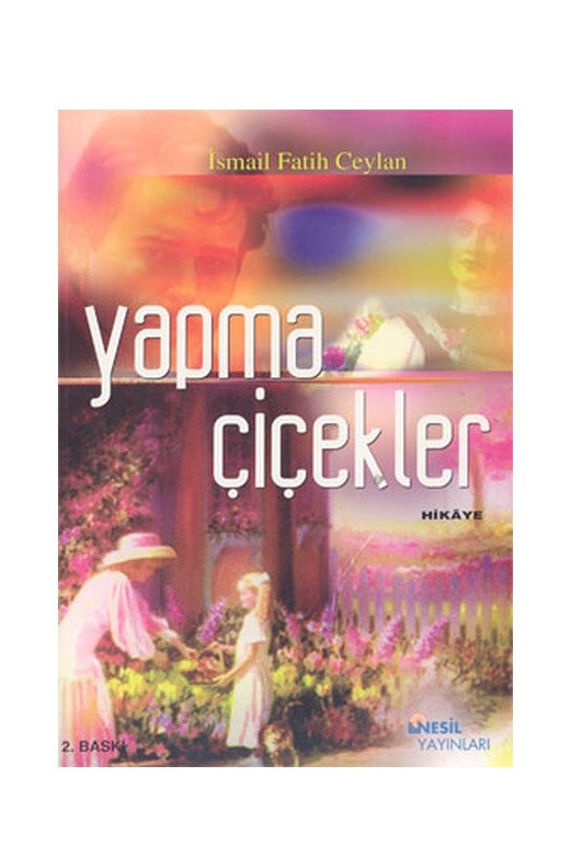 Yapma Çiçekler İsmail Fatih Ceylan