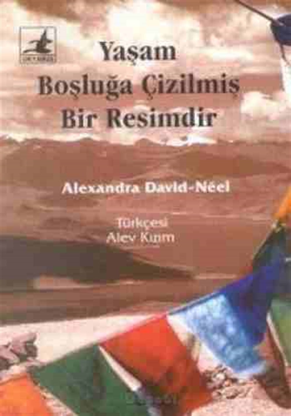 Yaşam Boşluğa Çizilmiş Bir Resimdir Alexandra David Neel Okyanus Yayıncılık