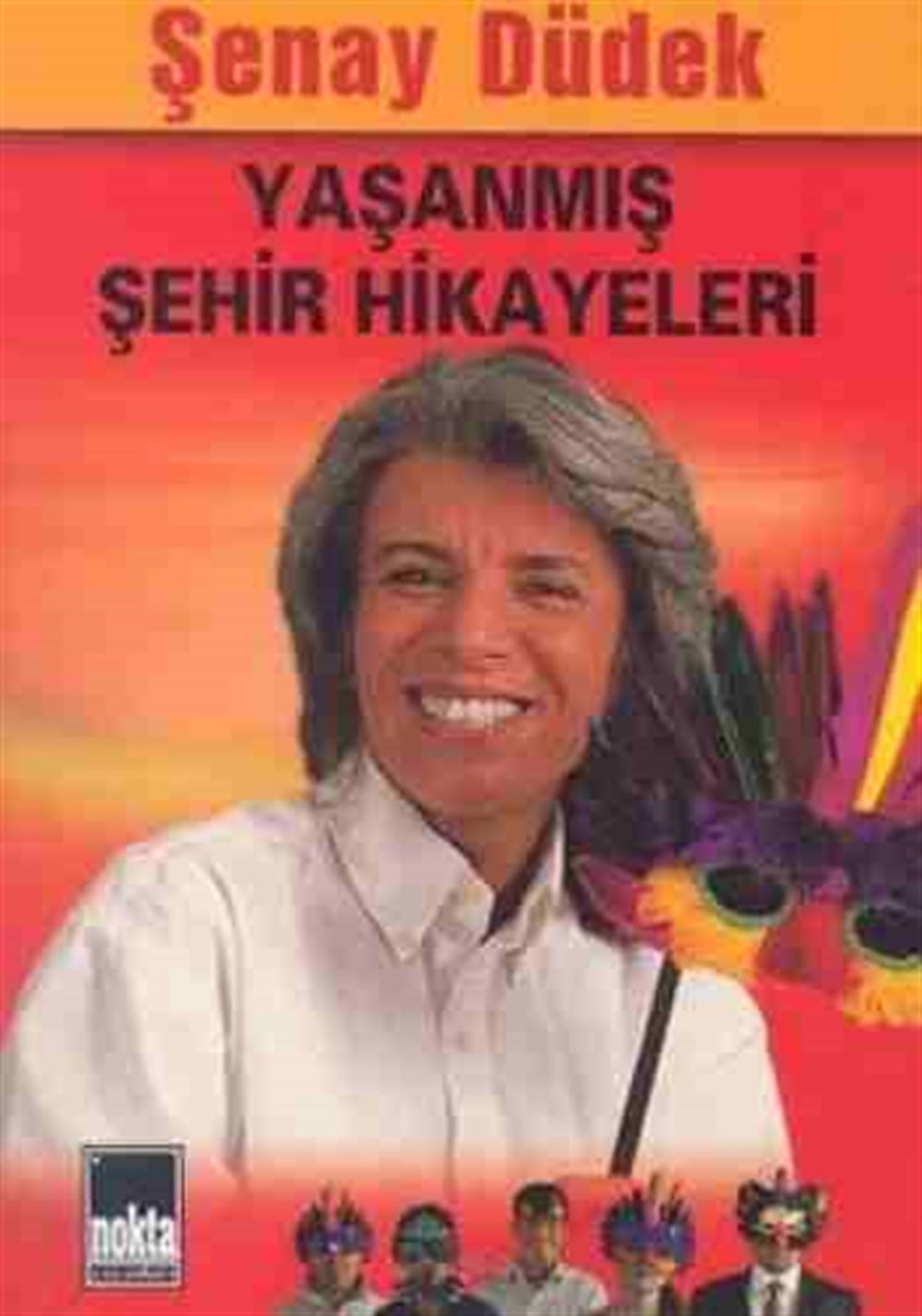 Yaşanmış Şehir Hikayeleri Şenay Düdek Nokta Yayınları