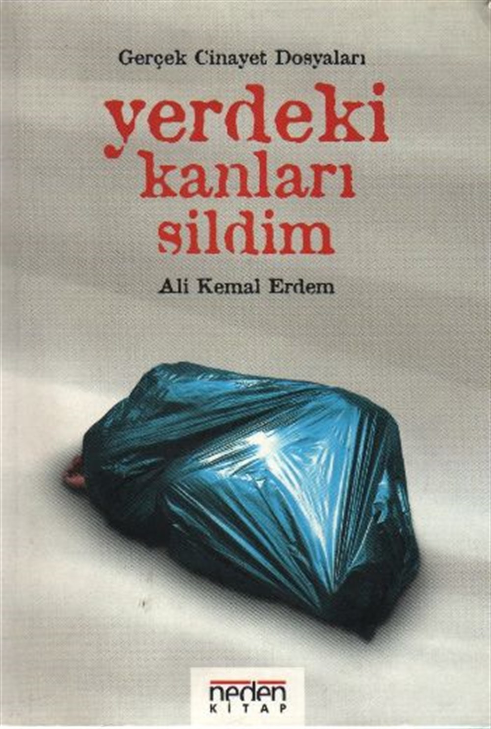 Yerdekiler Kanları Sildim Ali Kemal Erdem Neden Kitap