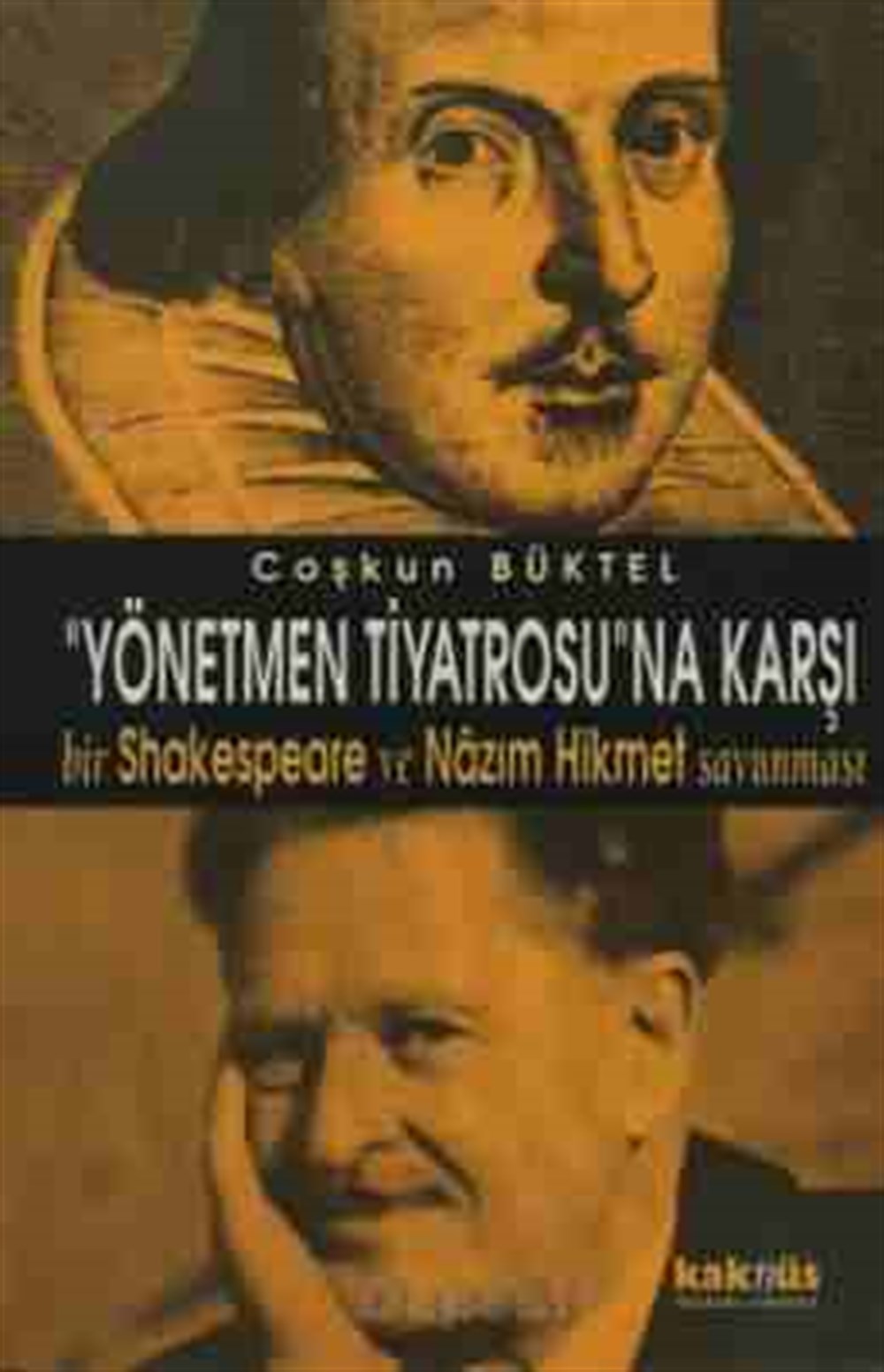 Yönetmen Tiyatro'suna Karşı Çoşkun Büktel Kaknüs Yayınları