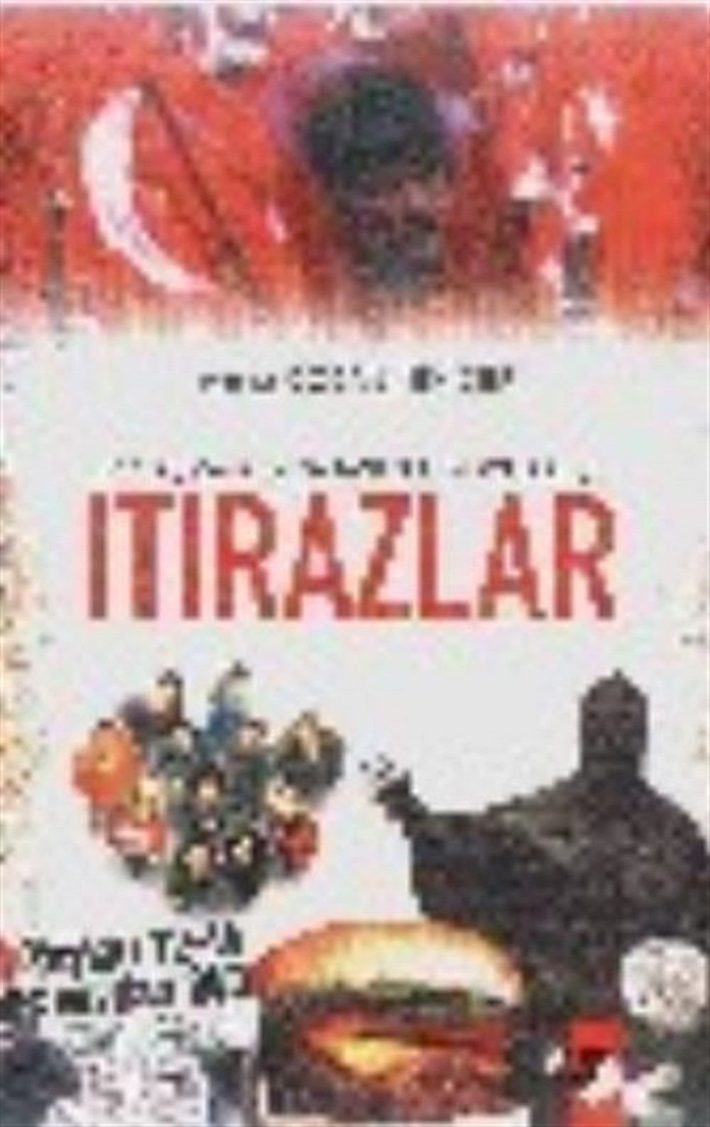 Yozlaşmaya ve yabancılaşmaya karşı İtirazlar Özcan Yeniçeri IQ Kültür Sanat Yayıncılık