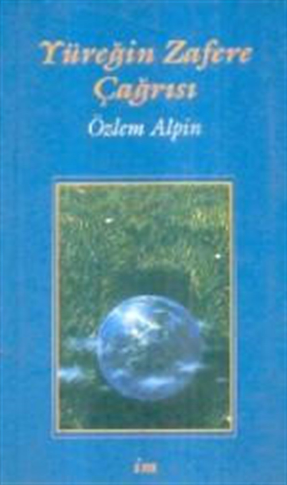 Yüreğin Zafere Çağrısı Özlem Alpin İm Yayınları