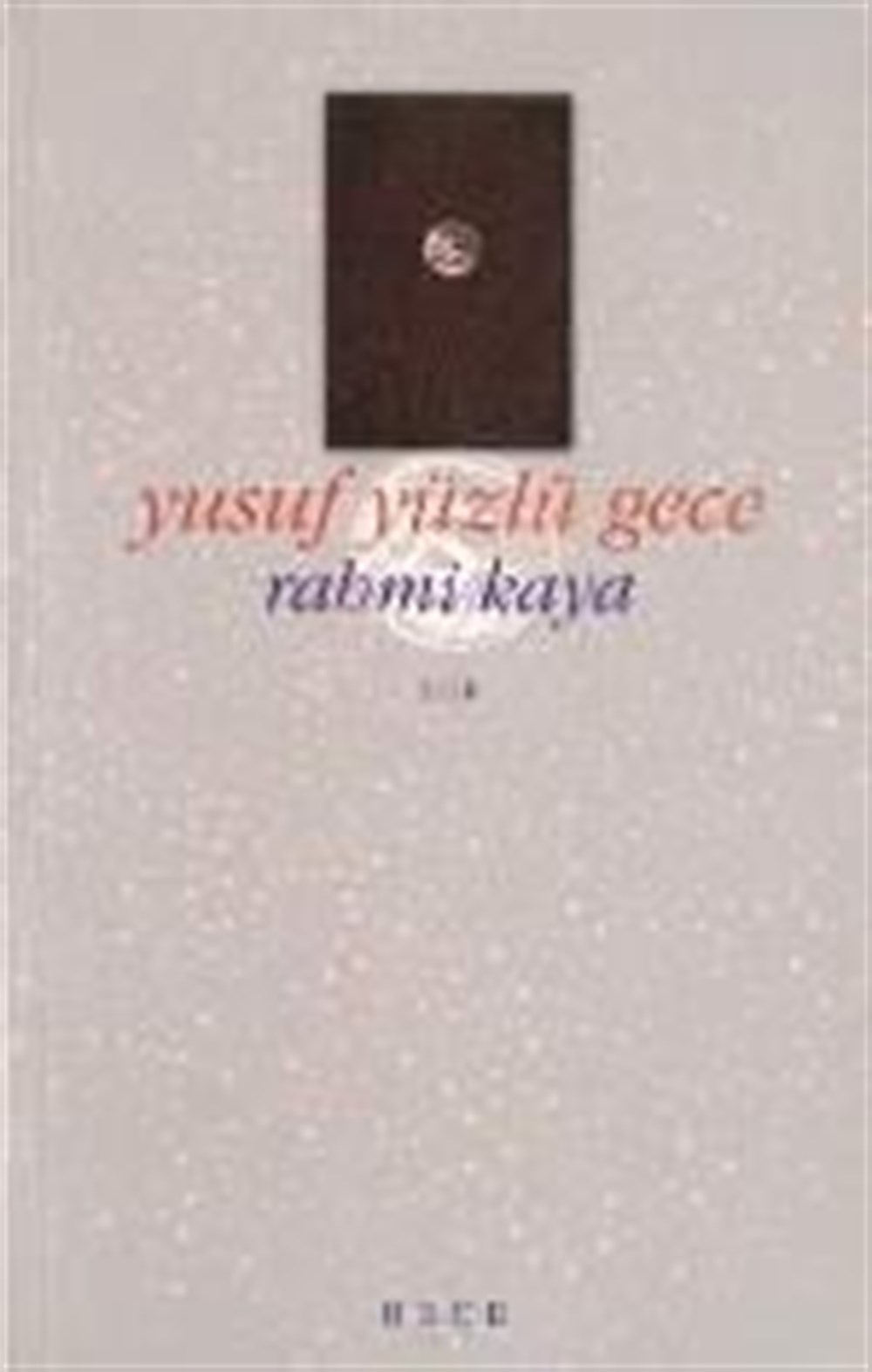 Yusuf Yüzlü Gece Rahmi Kaya Hece Yayınları