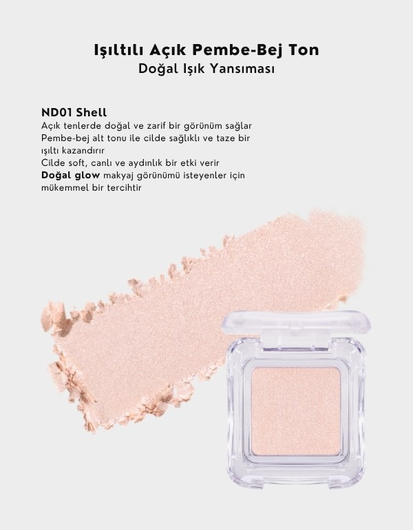 Pure Glash Highlighter | Glass Skin Toz Aydınlatıcı | ND01 Shell