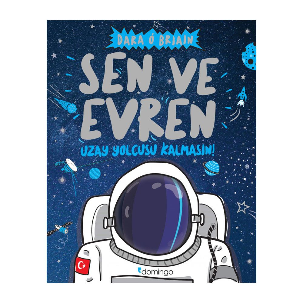 Domingo Sen ve Evren Uzay Yolcusu Kalmasın!
