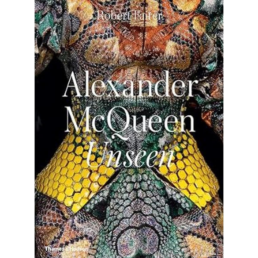 Alexander McQueen: Unseen - Robert Fairer