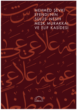 Mehmed Şevki Efendi'nin Sülüs-Nesih Meşk Murakkaı ve Elif Kasîdesi