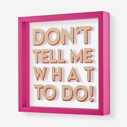 Gift Company Pembe Cam MDF Dont Tell Me WHAT TO DO Çerçeve 30X30x4 Cm