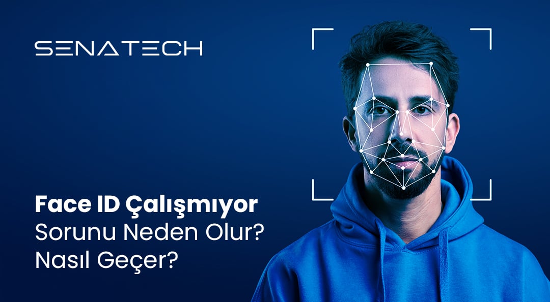 Face ID Çalışmıyor Sorunu Neden Olur? Nasıl Geçer?