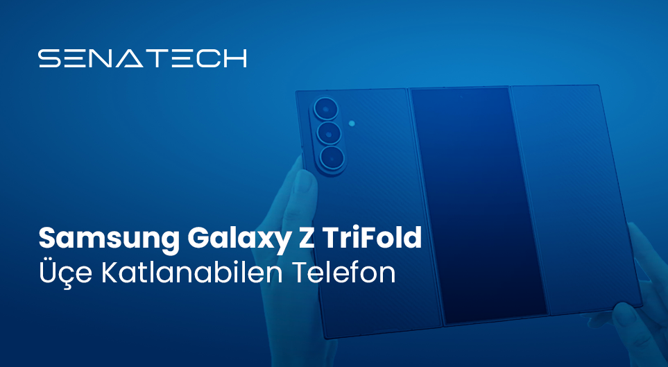 Samsung Galaxy Z TriFold: Üçe Katlanabilen Samsung Galaxy Z TriFold: Üçe Katlanabilen Mobil Deneyim