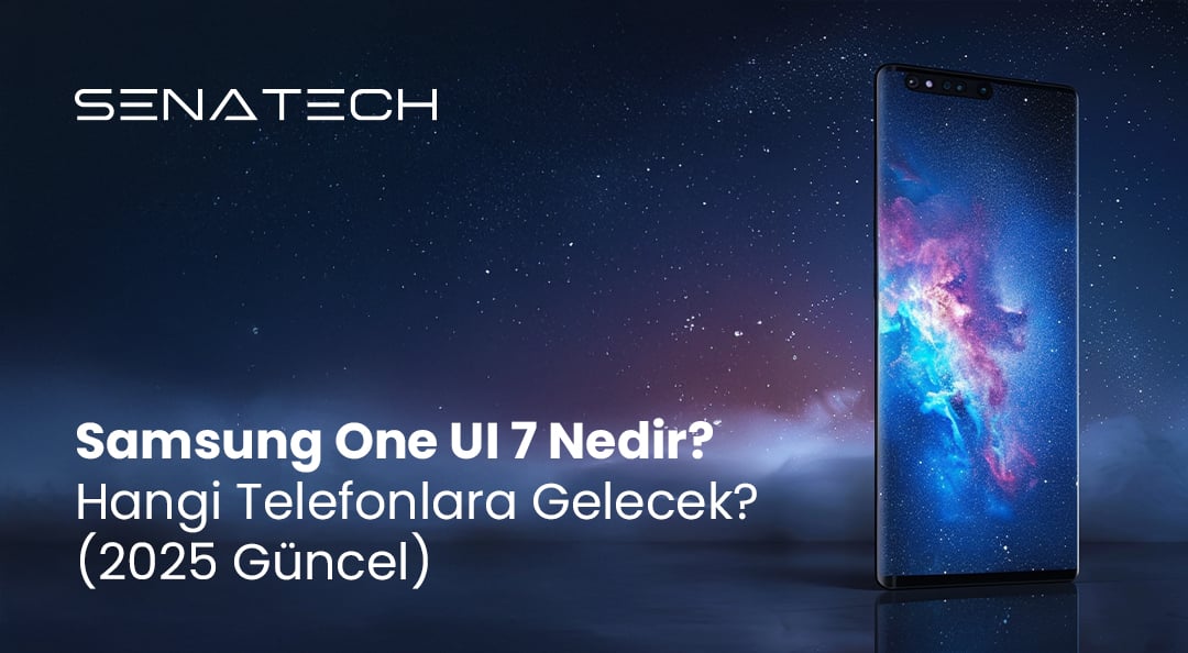 Samsung One UI 7 Nedir? Hangi Telefonlara Gelecek? (2025 Güncel)