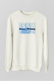 Above and Beyond Beyaz Unisex Sweatshirt