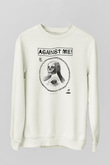Against Me Beyaz Unisex Sweatshirt